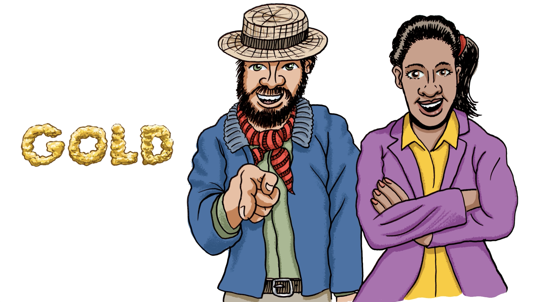 A gentleman wearing a hat, blue jacket, green shirt and a red scarf is pointing their figure at the viewer. To the right of him, a woman with her hair tied up, has her hands crossed in front of her wearing a yellow shirt and purple jacket. To the left of them is the word "GOLD" written in gold.